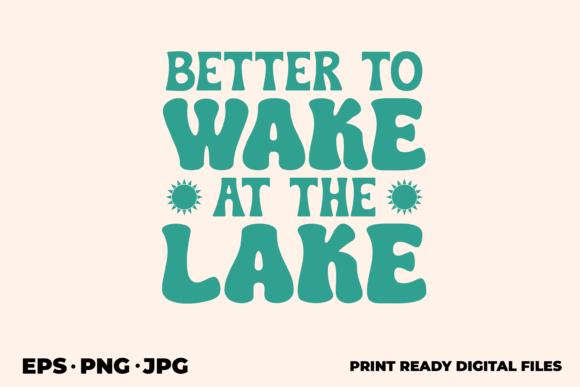 Download Better to Wake at the Lake Graphic Desig - Graphic Collection