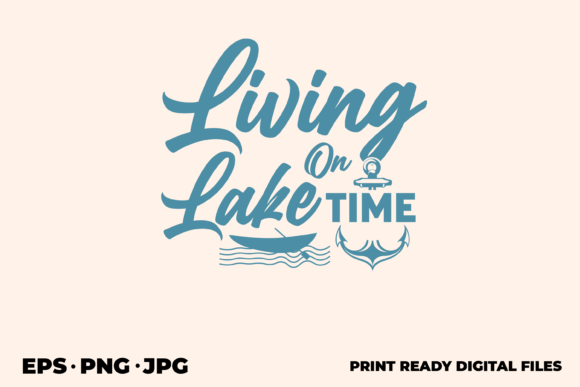 Download Living on Lake Time Graphic Design - Graphic Collection