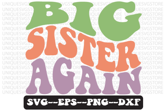 Download Big Sister Again Wavy Retro Svg Design - Big sister again Collection