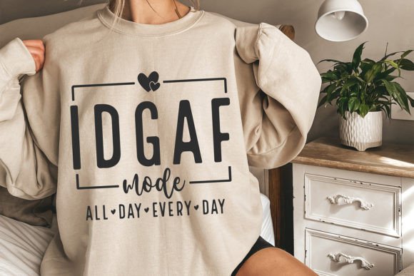 Download IDGAF Mode, Funny Sarcastic SVG - Funny sarcastic svg Collection